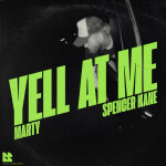 YELL AT ME, album by Spencer Kane, Marty