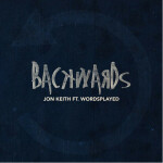 Backwards (feat. Wordsplayed), album by Jon Keith