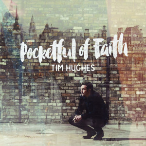 Pocketful of Faith, album by Tim Hughes