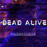 Dead Alive, album by PheumaCoffer