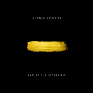 God of the Impossible (Deluxe), альбом Lincoln Brewster