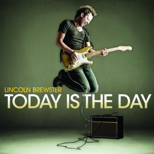 Today Is the Day, album by Lincoln Brewster