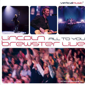 All To You (Live), album by Lincoln Brewster
