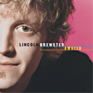 Amazed, album by Lincoln Brewster