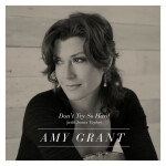 Don't Try So Hard, album by Amy Grant