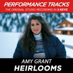 Heirlooms (Performance Tracks) - EP, album by Amy Grant