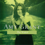 The Water, album by Amy Grant