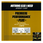 Premiere Performance Plus: Nothing Else I Need