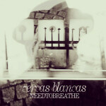 Cercas Blancas EP, альбом NEEDTOBREATHE