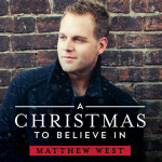 A Christmas To Believe In, album by Matthew West