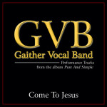 Come To Jesus (Performance Tracks)