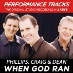 When God Ran (Performance Tracks), альбом Phillips, Craig & Dean