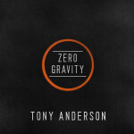 Zero Gravity, album by Tony Anderson