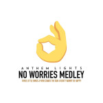 No Worries Medley: Three Little Birds / Here Comes the Sun / Don't Worry, Be Happy, альбом Anthem Lights