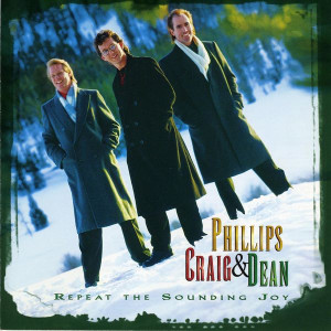 Repeat The Sounding Joy, album by Phillips, Craig & Dean