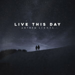 Live This Day, альбом Anthem Lights