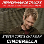 Cinderella (Performance Tracks) - EP, album by Steven Curtis Chapman