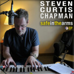 Safe In the Arms EP, альбом Steven Curtis Chapman