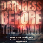 DARKNESS BEFORE THE DAWN!, альбом Wolves At The Gate, Lacey Sturm