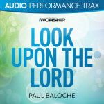 Look Upon the Lord (Audio Performance Trax)