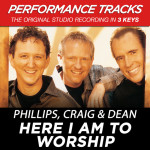 Here I Am To Worship (Performance Tracks), альбом Phillips, Craig & Dean