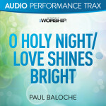 O Holy Night/Love Shines Bright (Audio Performance Trax)