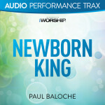 Newborn King (Audio Performance Trax)