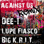 Against Us Remix (feat. Lupe Fiasco & Big Krit), альбом Dee-1