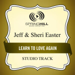 Learn To Love Again, альбом Jeff & Sheri Easter