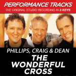 The Wonderful Cross (Performance Tracks), альбом Phillips, Craig & Dean