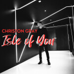 Isle of You '24 (Live), альбом Christon Gray