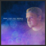 Pray for You (Remix), album by Matthew Parker