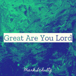 Great Are You Lord, album by Mark Schultz