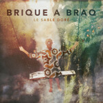 Le sable doré, album by Brique a Braq