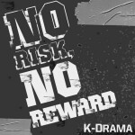 No Risk, No Reward, album by K-Drama