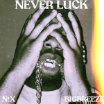 Never Luck, album by N!x