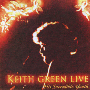 Keith Green Live, album by Keith Green