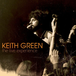 The Live Experience, album by Keith Green