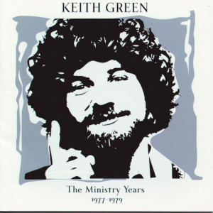The Ministry Years, Vol. 1, album by Keith Green