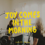 Joy Comes in the Morning (Live), album by Taylor Pride