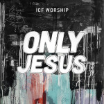 Only Jesus (Remix), album by ICF Worship