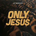 Only Jesus (Live), album by ICF Worship