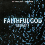 Faithful God (Live Remix), album by ICF Worship