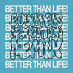 Better Than Life! (Equippers Revolution Remix)