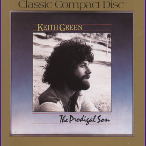 Prodigal Son, album by Keith Green