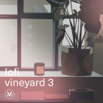 LoFi Vineyard 3: Chill Worship Beats to Focus and Relax