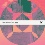 You Have Our Yes, album by Vineyard Worship