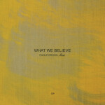 What We Believe, album by Eagle Brook Music