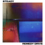 Steady, альбом Remedy Drive