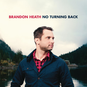 No Turning Back, album by Brandon Heath